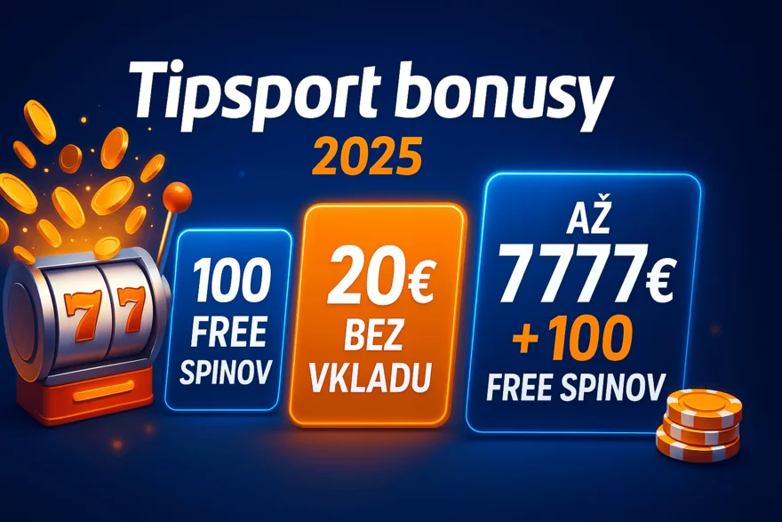 Tipsport bonus 2025 - 20 € zdarma, 100 FS bezplatne aj 7 777 € balík za registráciu