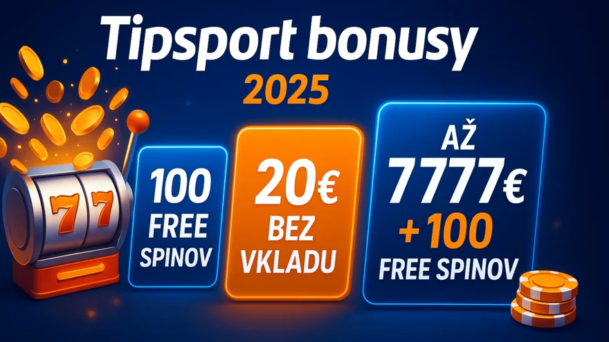Tipsport bonus 2025 - 20 € zdarma, 100 FS bezplatne aj 7 777 € balík za registráciu