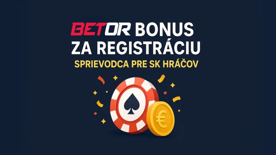 Betor bonus za registráciu 2025 - sprievodca pre SK hráčov